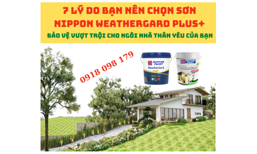 Tại sao bạn nên lựa chọn sơn ngoại thất Nippon Weathergard Plus+ ??? Các tính năng vượt trội của sơn Nippon